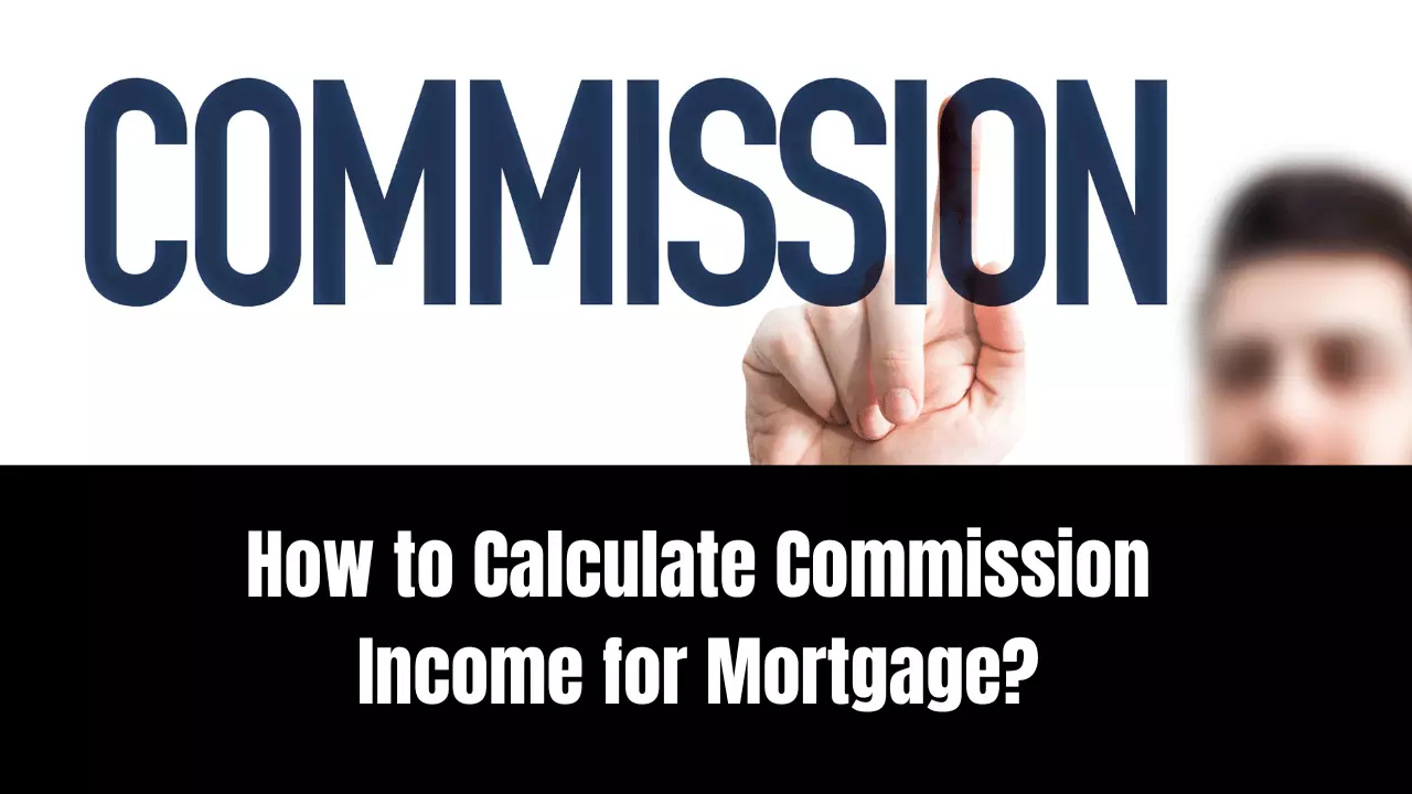 How to Calculate Commission Income for Mortgage?