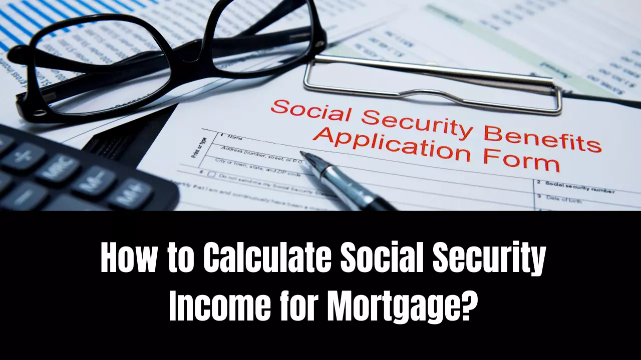 How to Calculate Social Security Income for Mortgage